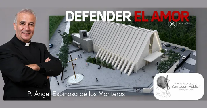 Cartel de Defender el Amor con el Padre Ángel Espinosa de los Monteros y la Parroquia San Juan Pablo II.